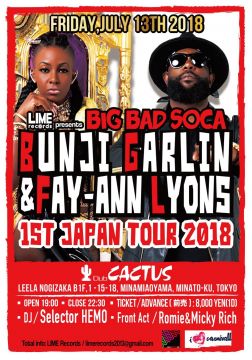 7/13(fri)  『BIG BAD SOCA 』 - BUNJI GARLIN & FAY-ANN LYONS 1st JAPAN TOUR 2018-