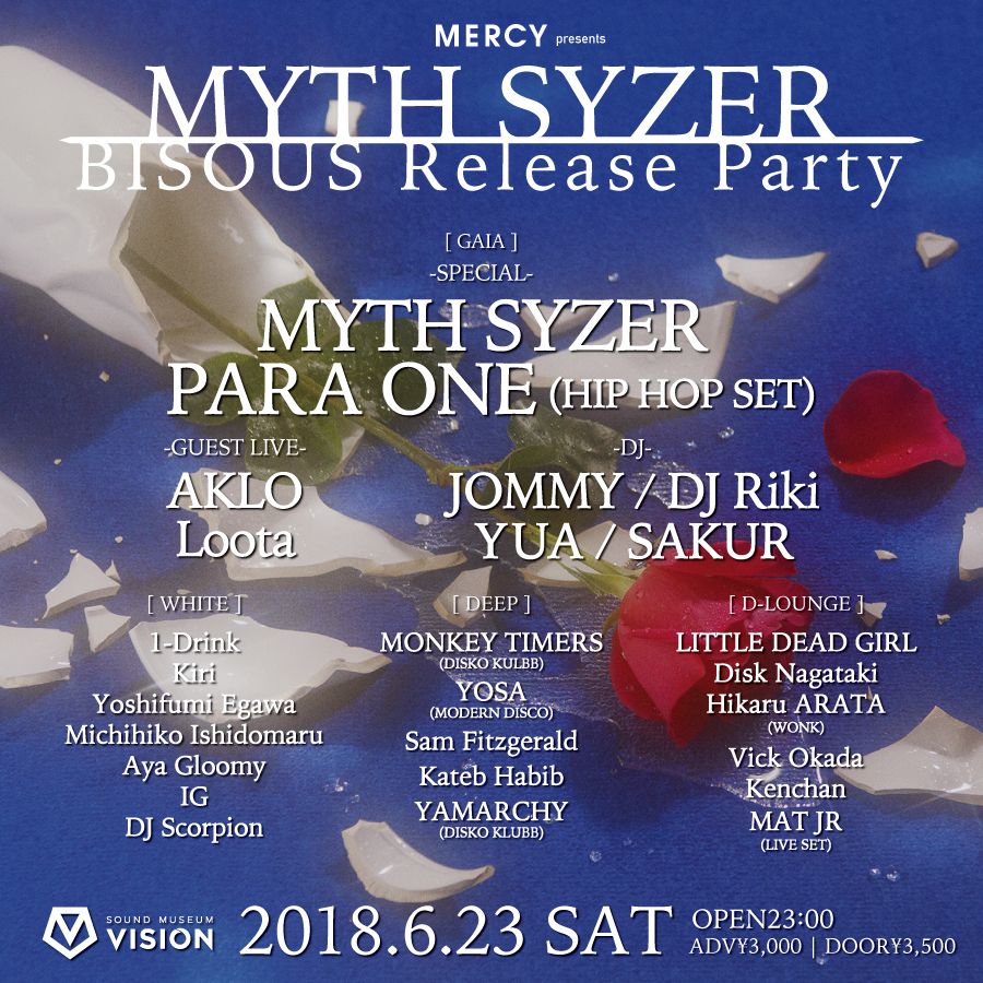 MERCY feat MYTH SYZER BISOUS Release Party
