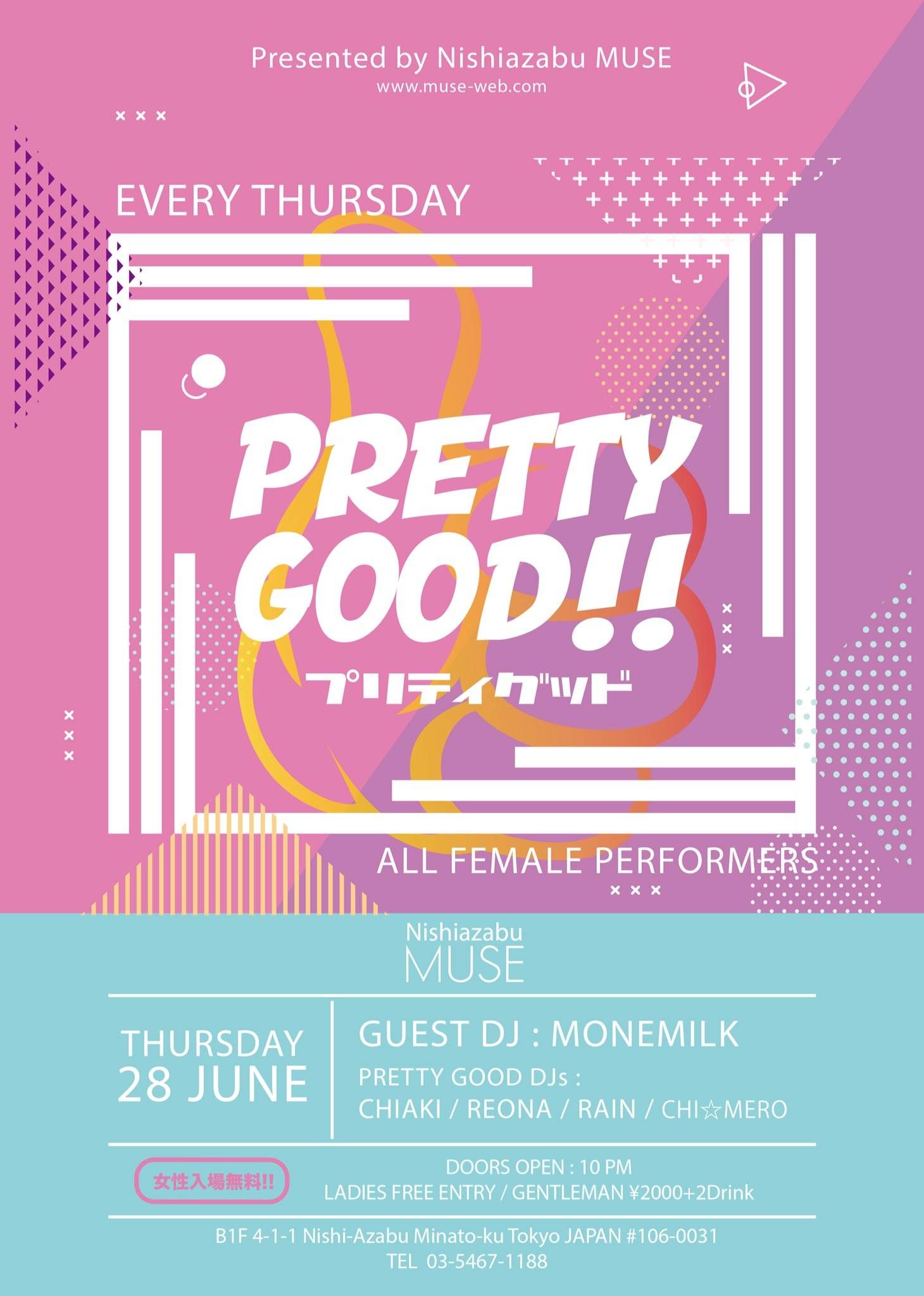 PRETTY GOOD Every Thursday Night Party ! 22:00 OPEN ＠西麻布MUSE