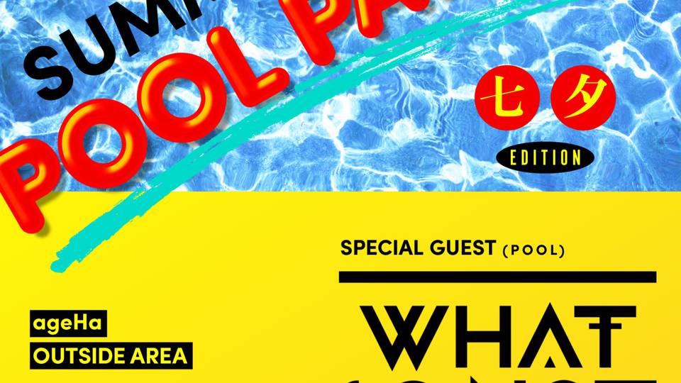 ageHa SUMMER POOL PARTY feat. WHAT SO NOT   Supported by WORLD CLASS &amp; TCPT