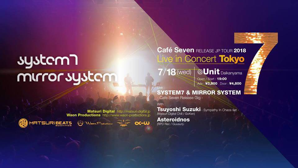 SYSTEM7 &amp; MIRROR SYSTEM Cafe Seven release JP tour 2018