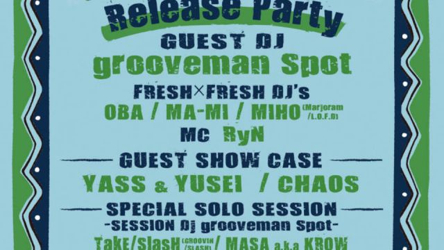 FRESH × FRESH PRESENTS -grooveman Spot / Resynthesis(Green) Release Party-