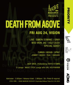A6OVE &amp; MAGIC STICK presents DEATH FROM A6OVE pop up after party in TOKYO!
