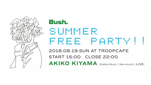 Bush Summer Free Party!!