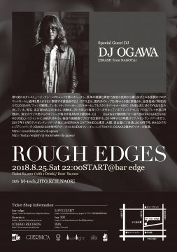ROUGH EDGES Special Guest DJ OGAWA