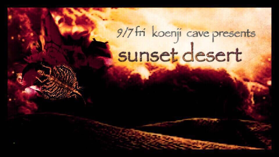 koenji cave presents 「Sunset Desert」