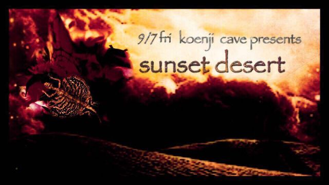 koenji cave presents 「Sunset Desert」