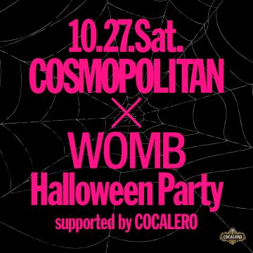 COSMOPOLITAN × WOMB HALLOWEEN PARTY SUPPORTED BY COCALERO