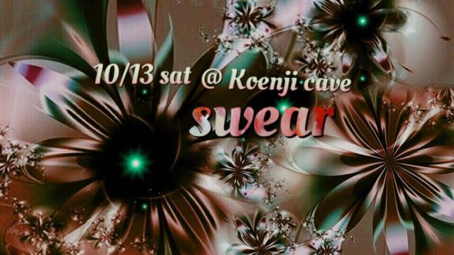 koenji cave presents ＊swear＊