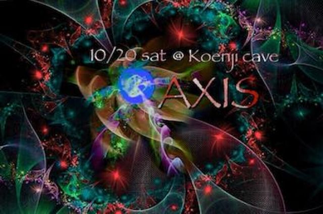 koenji cave presents ＊ AXIS ＊