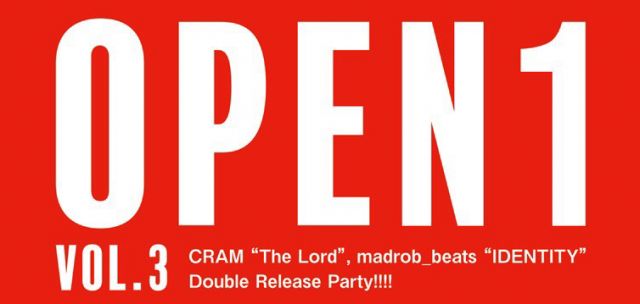 OPEN1 VOL.3 CRAM”The Load” , madrob_beats”IDENTITY” Double Release Party!!!!