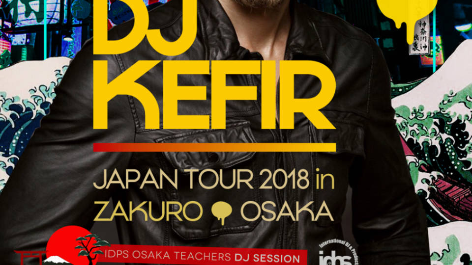 DJ KEFIR Japan Tour in OSAKA