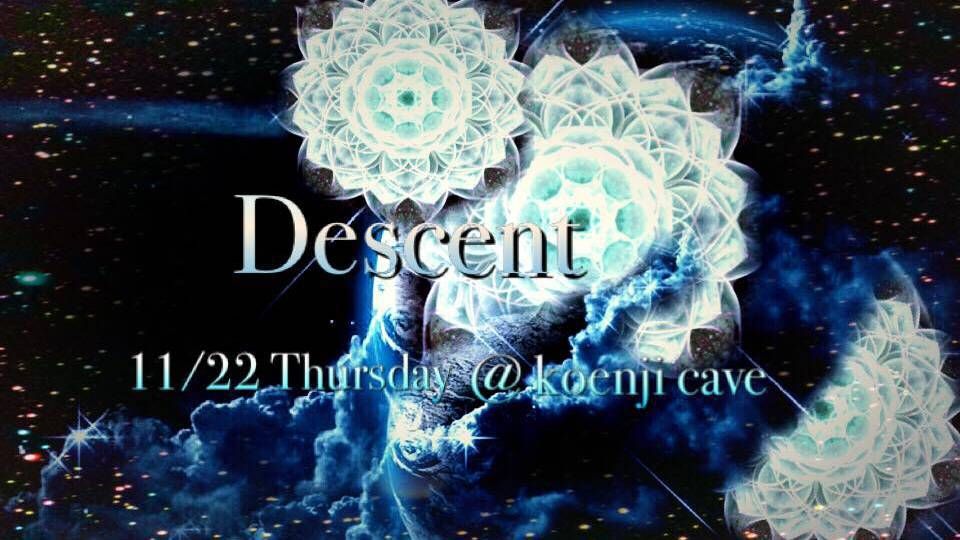 ＊ Descent ＊
