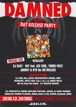 DAMNED with ‘DJ SAAT - DAY feat. ACE COOL, YOUNG FREEZ, JOHNNY & RYO the SKYWALKER’ RELEASE PARTY