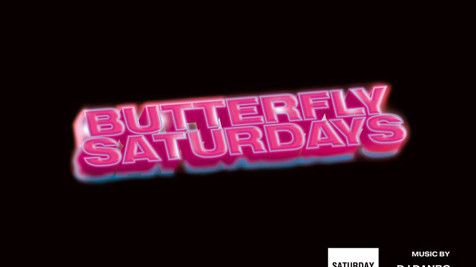 BUTTERFLY SATURDAYS 