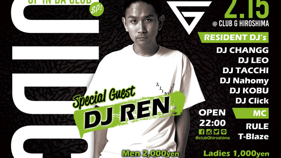 "Up In Da Club SP!" SP Guest：DJ REN (RedBull Thre3Style 2014 JAPAN CHAMPION)