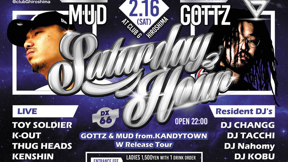 "Saturday Hour DX vol.66" "GOTTZ &amp; MUD from.KANDYTOWN W Release Tour"
