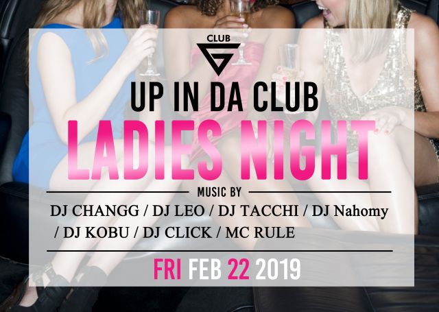 “UP IN DA CLUB" - Ladies Night! -