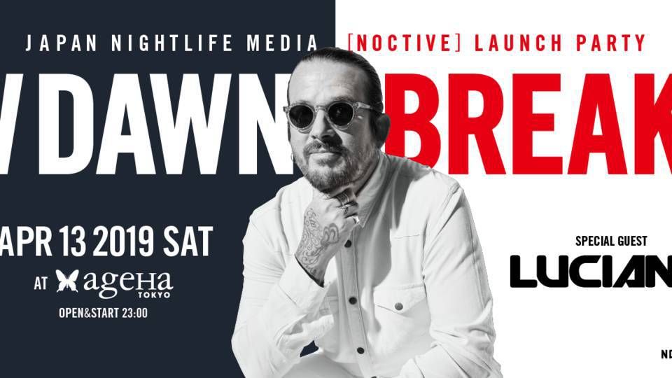 “NEW DAWN BREAKING” JAPAN NIGHTLIFE MEDIA [NOCTIVE] LAUNCH PARTY