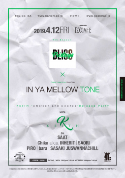 BLISS FRIDAYS × IN YA MELLOW TONE -KEITH『emotion and silence』release party-