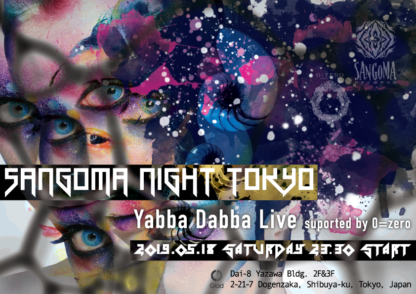 Sangoma Night TOKYO / Yabba Dabba Live