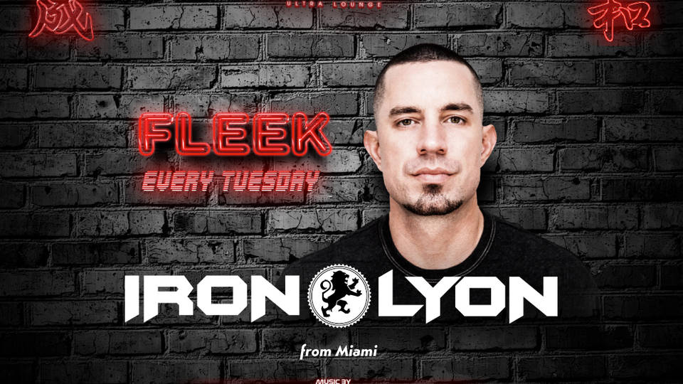 FLEEK GOLDEN WEEK 2019 Guest Iron Lyon from Miami