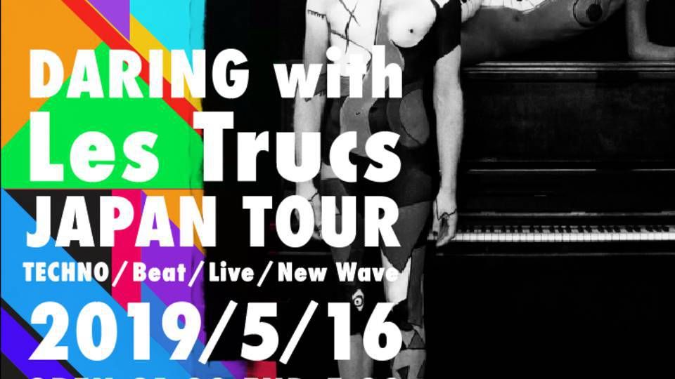 Daring with Les Trucs（レ・トゥルック） JAPAN TOUR