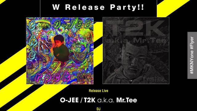 O-JEE 2ND ALBUM "the rock" &amp; T2K a.k.a. Mr.Tee "continue…" W Release Party (6F)