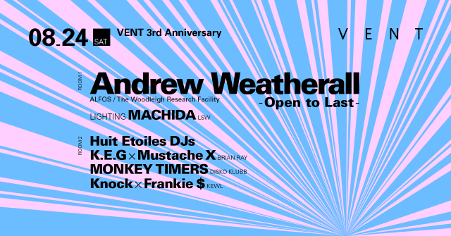 VENT 3rd Anniversary: Day 2 Feat. Andrew Weatherall 
