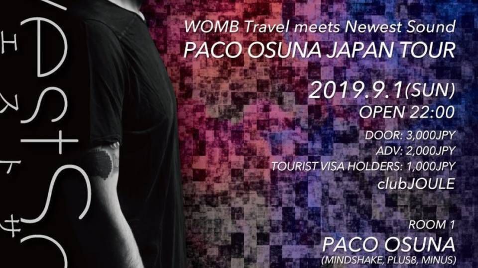 WOMB TRAVEL meets Newest Sound PACO OSUNA JAPAN TOUR
