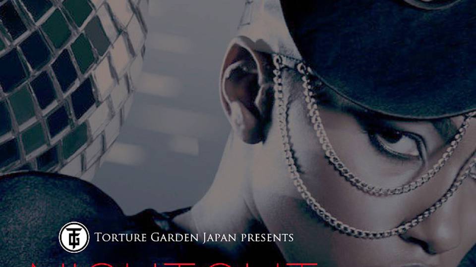 Torture Garden Japan presents  NIGHT OUT – Fetish LOUNGE – 