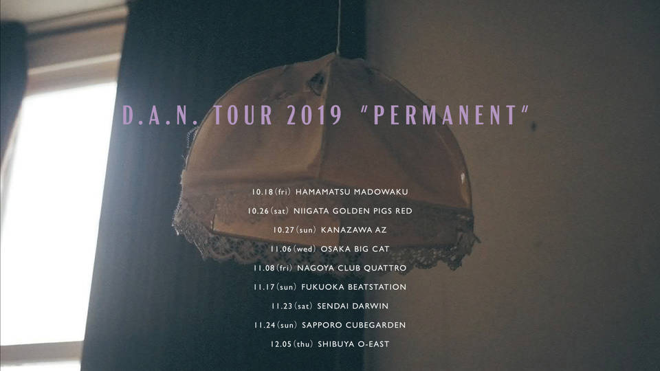 D.A.N. TOUR 2019 “PERMANENT” -  東京