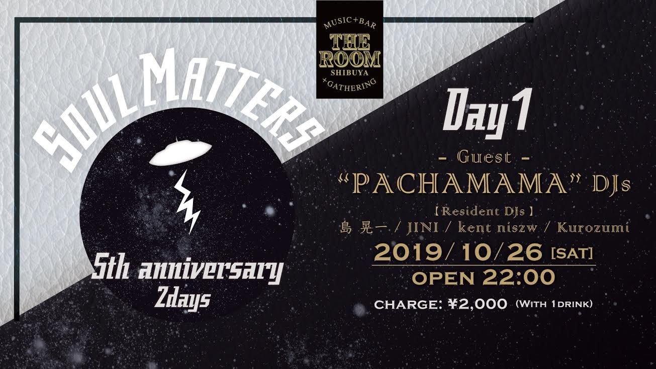 Soul Matters 5th anniversary [GUEST DJ] "PACHAMAMA" DJs