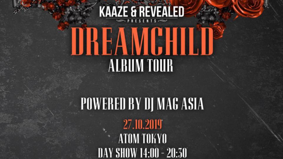 KAAZE &amp; REVEALED presents DREAMCHILD ALBUM TOUR