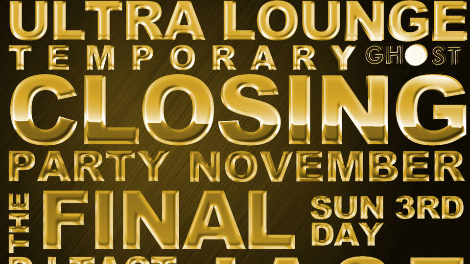 GHOST ultra lounge Temporary Closing Party The Final Day