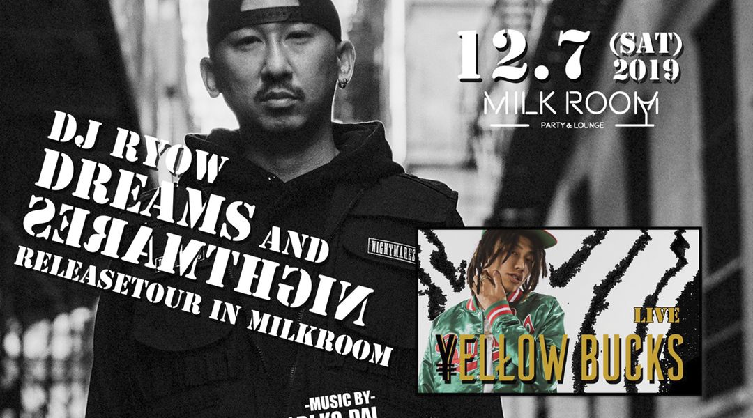 【DJ RYOW-DREAMS and NIGHTMARES-】 RELEASE TOUR IN MILKROOM AOMORI
