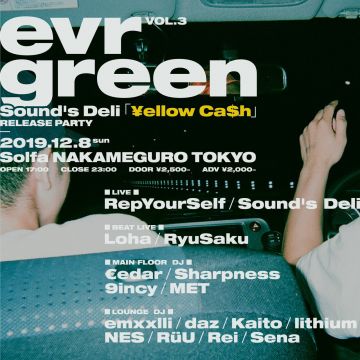 evrgreen vol.3 -Sound’s Deli 『¥ellow Ca$h』RELEASE PARTY-