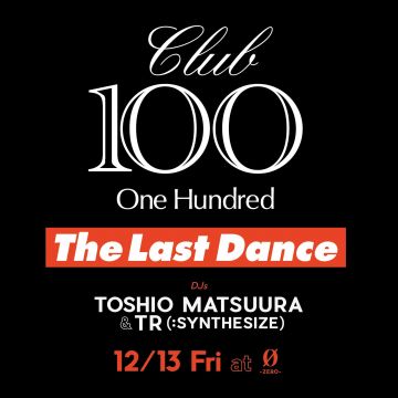 CLUB100 (One Hundred) -THE LAST DANCE-