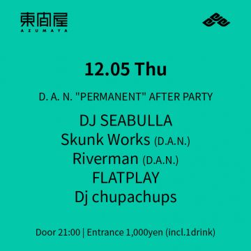 D. A. N. "PERMANENT" AFTER PARTY