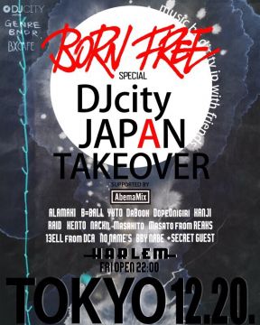 BORN FREE SPECIAL DJcity JAPAN TAKEOVER