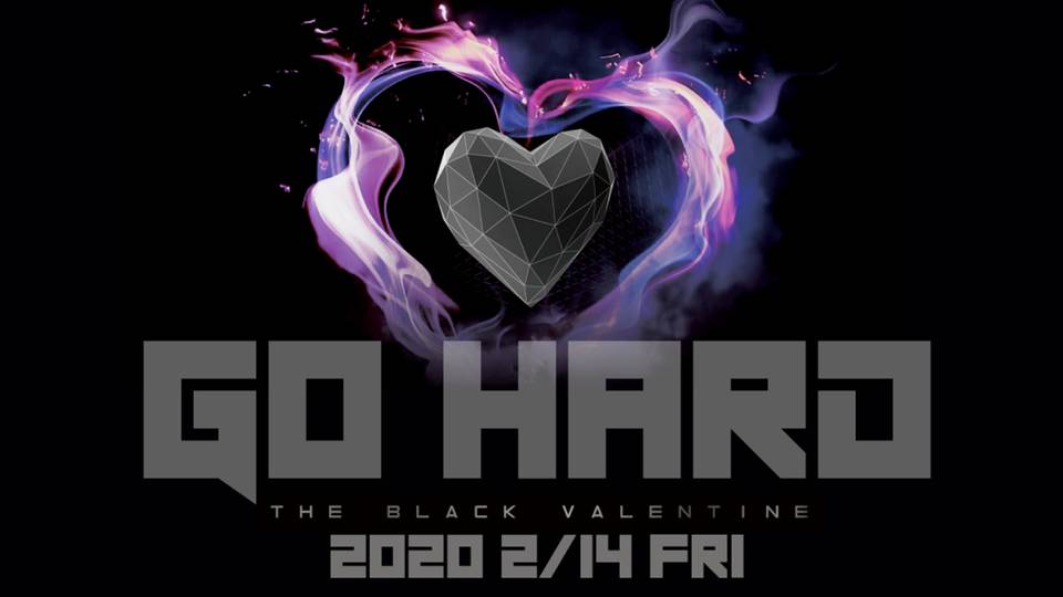 0214 GO HARD "The Black Valentine"