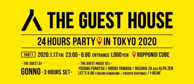 THE GUEST HOUSE 24hours PARTY in TOKYO 2020 Part.1 feat Gonno