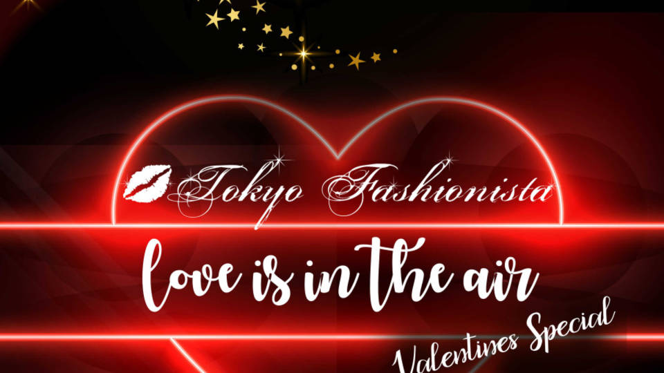 Tokyo Fashionista 10th Year Anniversary "Love Is In The Air"
