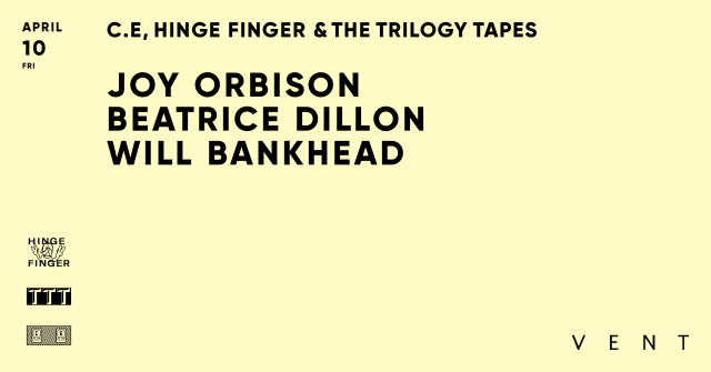 ＜開催中止＞ C.E, Hinge Finger, The Trilogy Tapes present