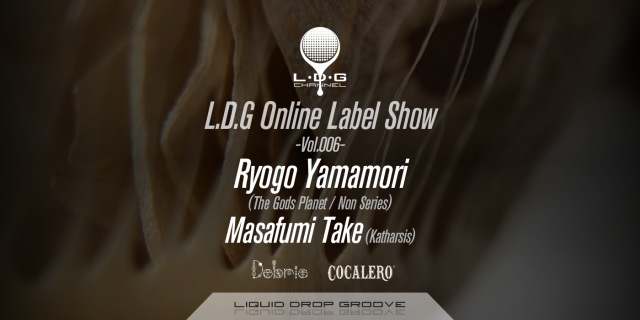 [配信/Streaming] "LDG Channel” -Label Showcase- Vol.6