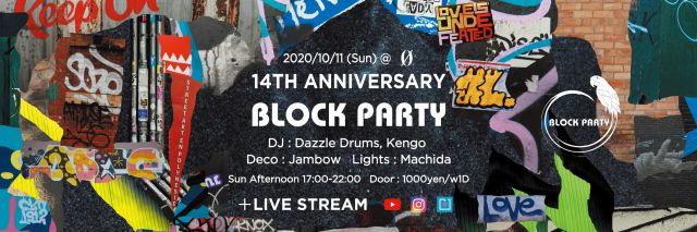Block Party "14th Anniversary" + Live Stream @ 0 Zero
