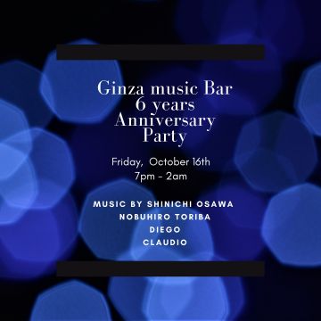 GINZA MUSIC BAR 6 Year Anniversary