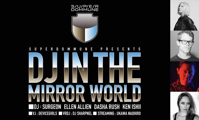 SUPER DOMMUNE Presents「DJ IN THE MIRROR WORLD」
