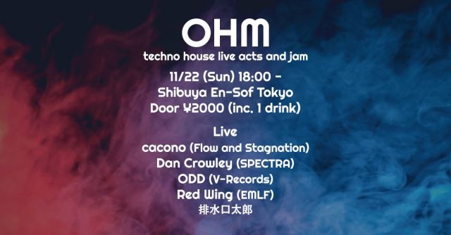 Ohm -techno house live acts and Jam!!-
