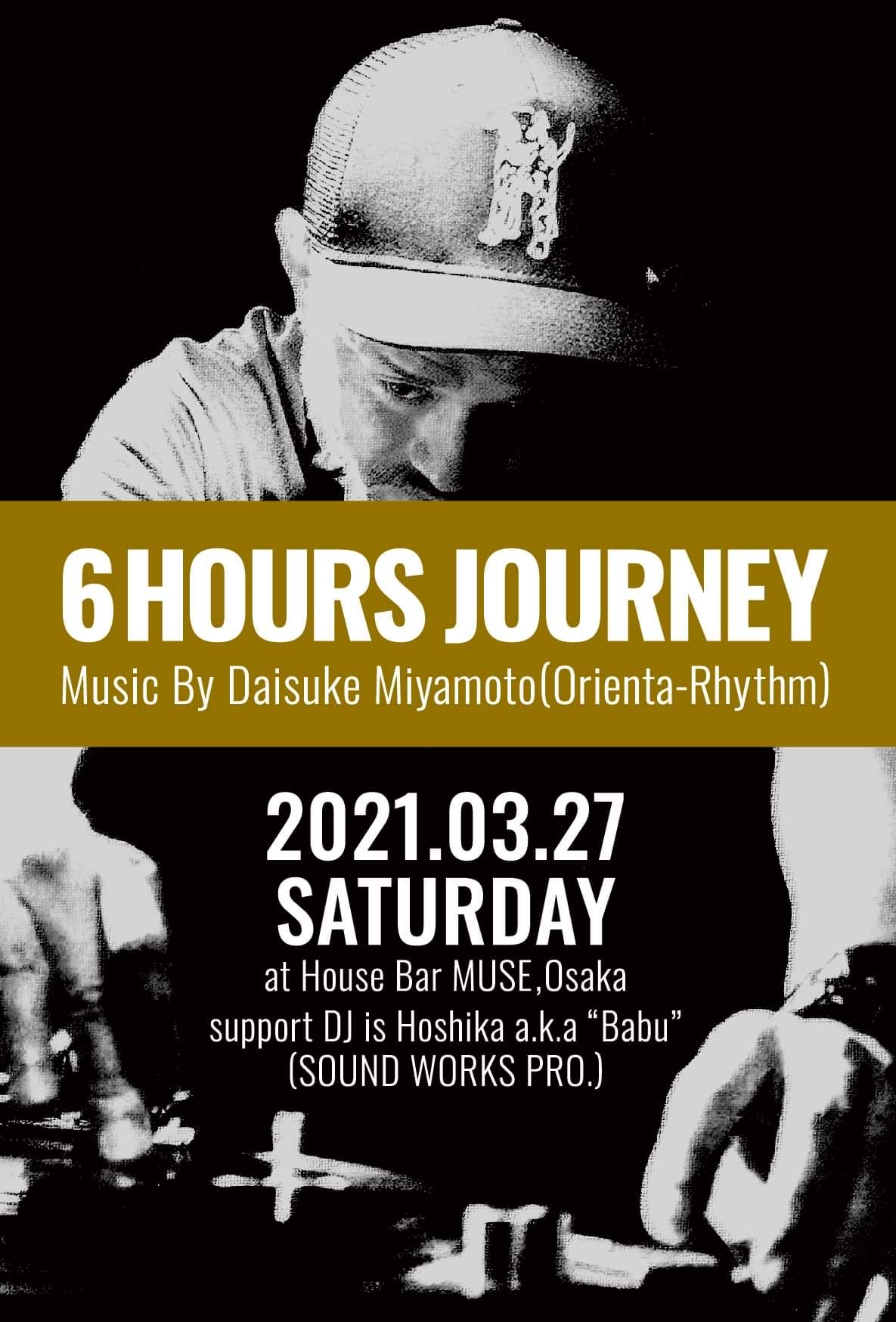 6 HOURS JOURNEY~Music By Daisuke Miyamoto(Orienta-Rhythm)